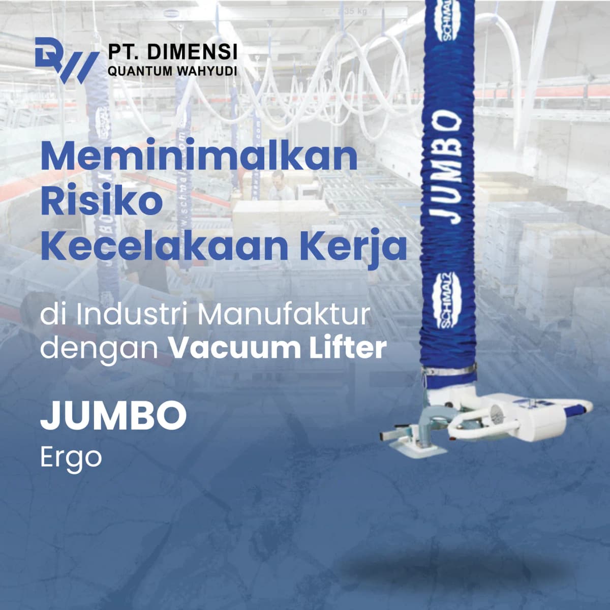 Meminimalkan Risiko Kecelakaan Kerja di Industri Manufaktur dengan Vacuum Lifter