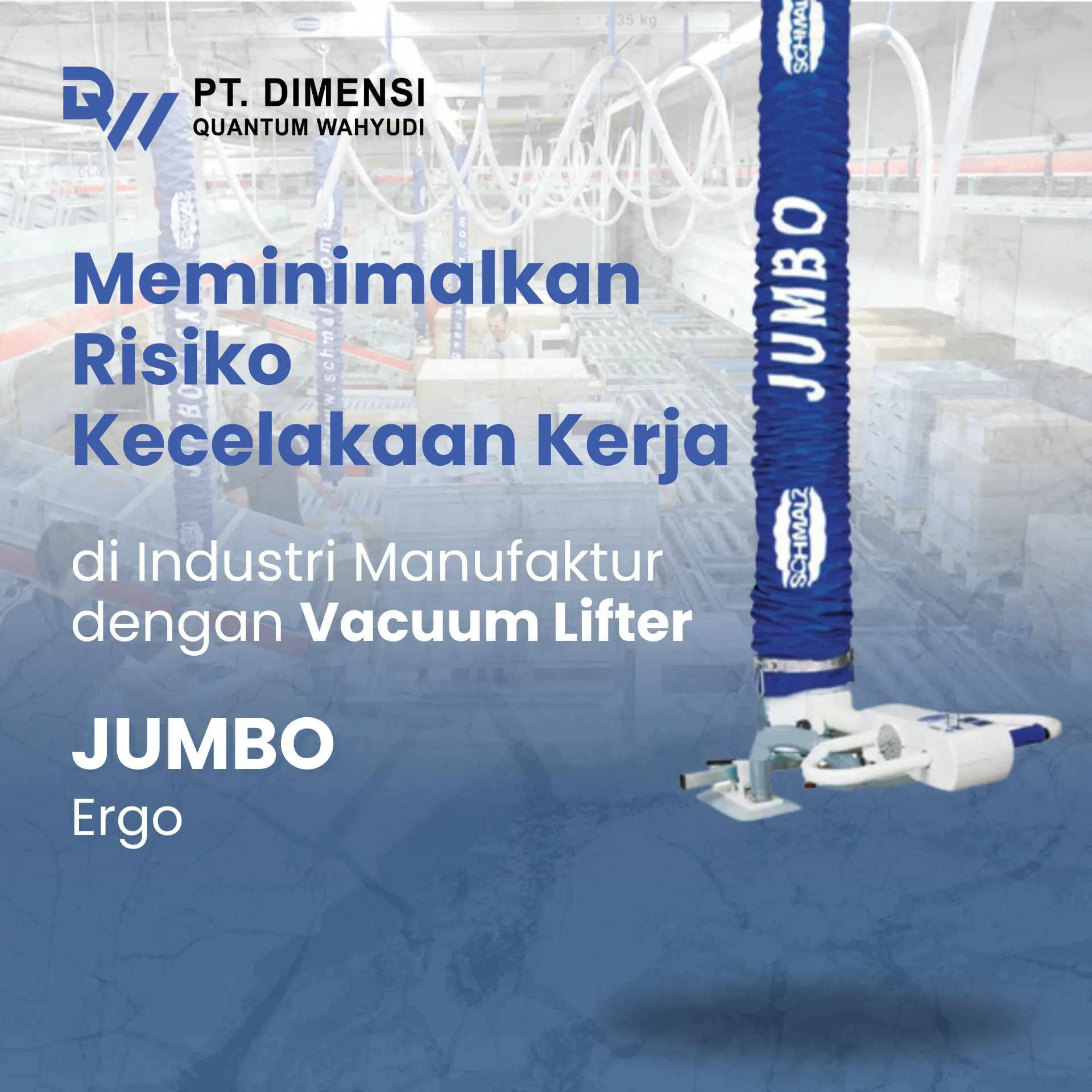 Meminimalkan Risiko Kecelakaan Kerja di Industri Manufaktur dengan Vacuum Lifter