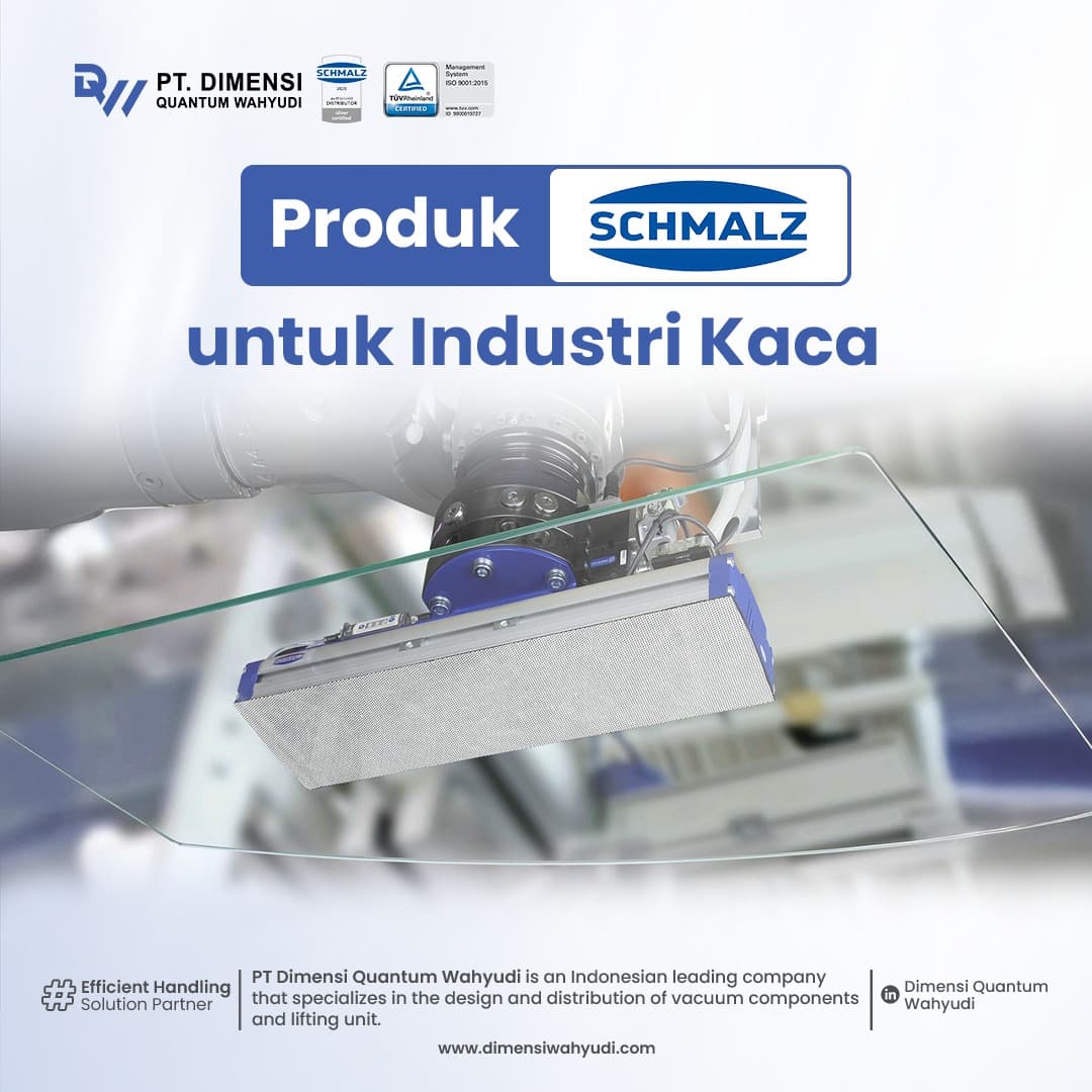 Produk Schmalz untuk Industri Kaca: Solusi Vakum Aman & Efisien