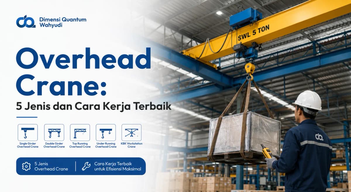 Overhead Crane: 5 Jenis dan Cara Kerja Terbaik